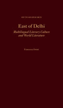 East of Delhi : Multilingual Literary Culture and World Literature-9780197658291