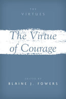 The Virtue of Courage-9780197660027