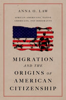 Migration and the Origins of American Citizenship