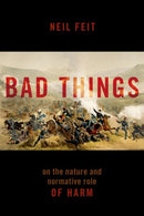 Bad Things : The Nature and Normative Role of Harm-9780197660447