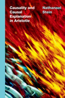 Causality and Causal Explanation in Aristotle-9780197660867
