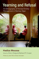 Yearning and Refusal : An Ethnography of Female Fertility Management in Niamey, Niger-9780197662113