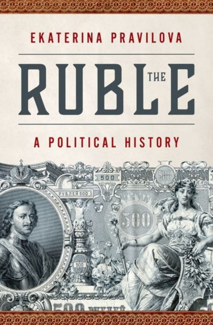 The Ruble : A Political History-9780197663714