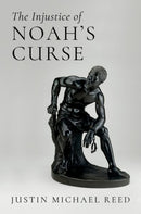 The Injustice of Noah's Curse-9780197663899