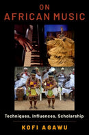 On African Music : Techniques, Influences, Scholarship-9780197664063