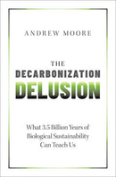 The Decarbonization Delusion