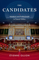 The Candidates : Amateurs and Professionals in French Politics-9780197665961