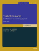 Trichotillomania: Workbook : An ACT-Enhanced Behavior Therapy Approach, Workbook - Second Edition-9780197668894