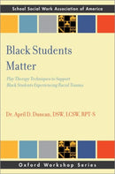 Black Students Matter : Play Therapy Techniques to Support Black Students Experiencing Racial Trauma-9780197669266