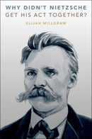Why Didn't Nietzsche Get His Act Together?-9780197669303