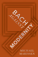 Bach against Modernity-9780197669495