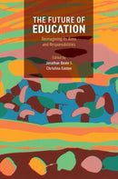The Future of Education : Reimagining its Aims and Responsibilities-9780197669723