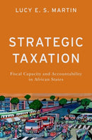 Strategic Taxation : Fiscal Capacity and Accountability in African States-9780197672648