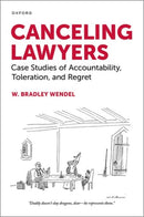 Canceling Lawyers : Case Studies of Accountability, Toleration, and Regret-9780197673423