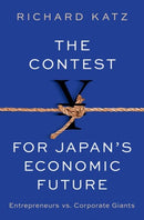 The Contest for Japan's Economic Future : Entrepreneurs vs Corporate Giants-9780197675106