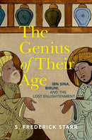The Genius of their Age : Ibn Sina, Biruni, and the Lost Enlightenment-9780197675557