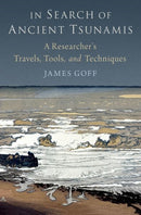 In Search of Ancient Tsunamis : A Researcher's Travels, Tools, and Techniques-9780197675984
