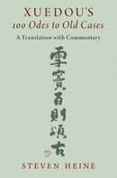 Xuedou's 100 Odes to Old Cases : A Translation with Commentary-9780197676998