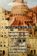 Debating Worlds : Contested Narratives of Global Modernity and World Order-9780197679319