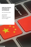 Directed Digital Dissidence in Autocracies : How China Wins Online-9780197680391