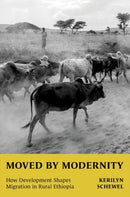 Moved by Modernity : How Development Shapes Migration in Rural Ethiopia-9780197680728