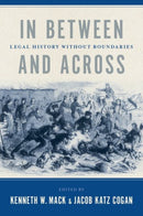 In Between and Across : Legal History Without Boundaries-9780197680995
