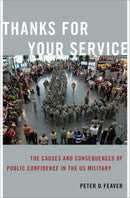 Thanks for Your Service : The Causes and Consequences of Public Confidence in the US Military-9780197681138