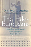 The Indo-Europeans : Archaeology, Language, Race, and the Search for the Origins of the West-9780197683286