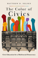 The Color of Civics : Civic Education for a Multiracial Democracy-9780197685655