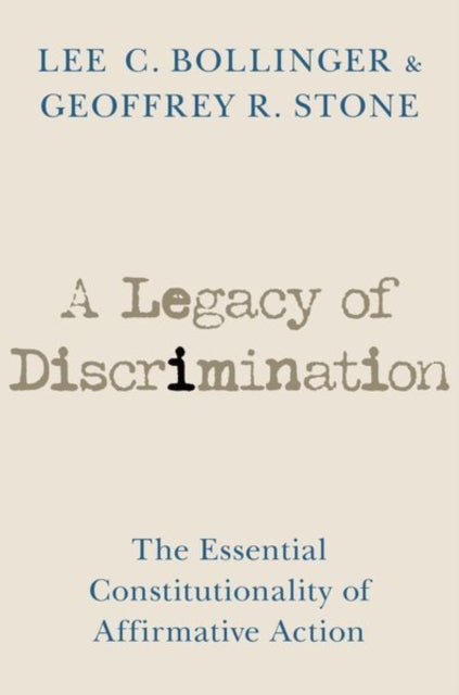 A Legacy of Discrimination : The Essential Constitutionality of Affirmative Action-9780197685747