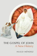 The Gospel of John : A New History-9780197686126