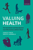 Valuing Health : The Generalized and Risk-Adjusted Cost-Effectiveness (GRACE) Model-9780197686294