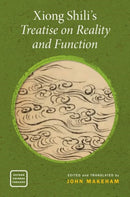 Xiong Shili''s Treatise on Reality and Function