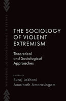 The Sociology of Violent Extremism : Theoretical and Sociological Approaches-9780197690130