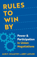 Rules to Win By : Power and Participation in Union Negotiations-9780197690468