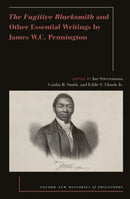 The Fugitive Blacksmith and Other Essential Writings by James W.C. Pennington-9780197690758