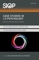 Case Studies in I-O Psychology : Practical Applications of Science-9780197692240