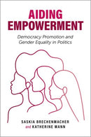 Aiding Empowerment : Democracy Promotion and Gender Equality in Politics-9780197694282