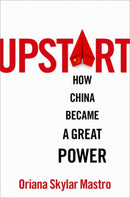 Upstart : How China Became a Great Power-9780197695067