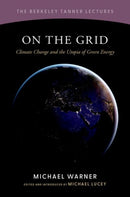 On the Grid : Climate Change and the Utopia of Green Energy-9780197696248