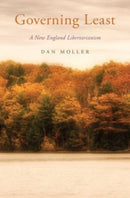 Governing Least : A New England Libertarianism-9780197697511