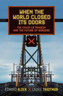 When the World Closed Its Doors : The Covid-19 Tragedy and the Future of Borders-9780197697818