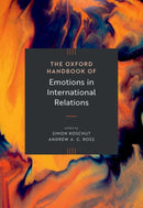 The Oxford Handbook of Emotions in International Relations-9780197698532
