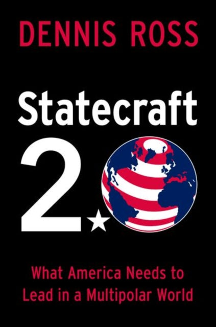 Statecraft 2.0 : What America Needs to Lead in a Multipolar World-9780197698921