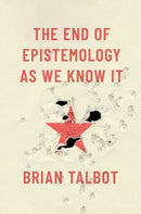 The End of Epistemology As We Know It-9780197743638