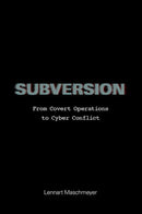 Subversion : From Covert Operations to Cyber Conflict-9780197745861