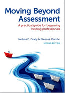 Moving Beyond Assessment : A Practical Guide For Beginning Helping Professionals, Second Edition-9780197747940