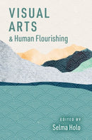 Visual Arts and Human Flourishing-9780197748954