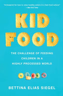 Kid Food : The Challenge of Feeding Children in a Highly Processed World-9780197749302