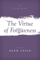 The Virtue of Forgiveness